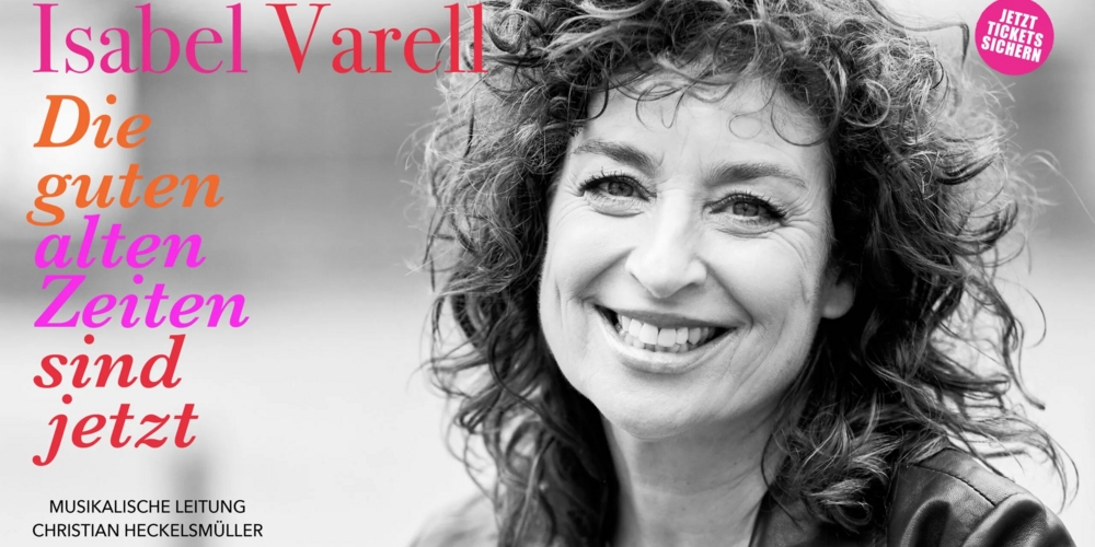 Tickets Isabel Varell live, Die guten alten Zeiten sind jetzt in Bad Sassendorf
